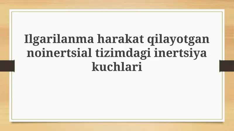 Noinertsiya tizimlarida inersiya kuchlari 1