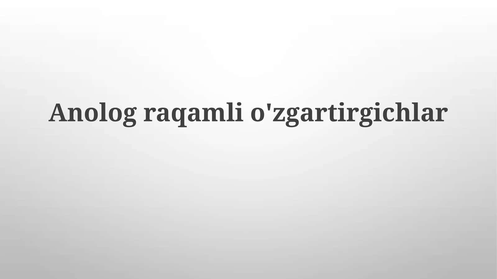 Analog-raqamli o'tkazgichlar 1