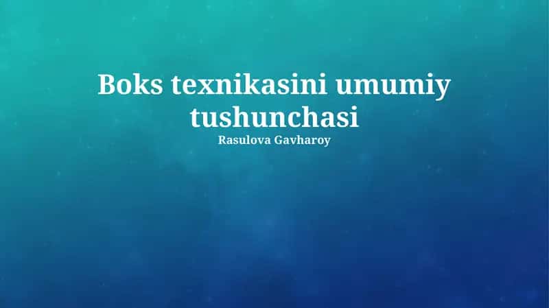 Boks texnikasini umumiy tushunchasi 1