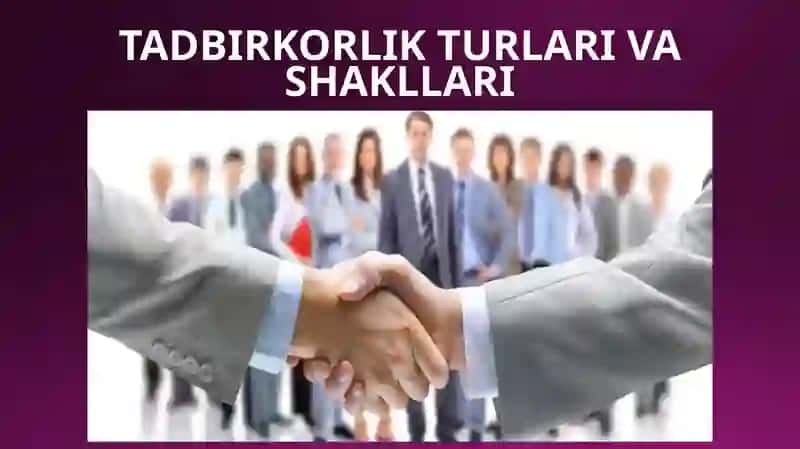 Tadbirkorlik Turlari va Shakllari