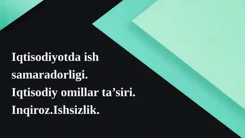 iqtisodiyotda ish samaradorligi, ishsizlik,inqiroz