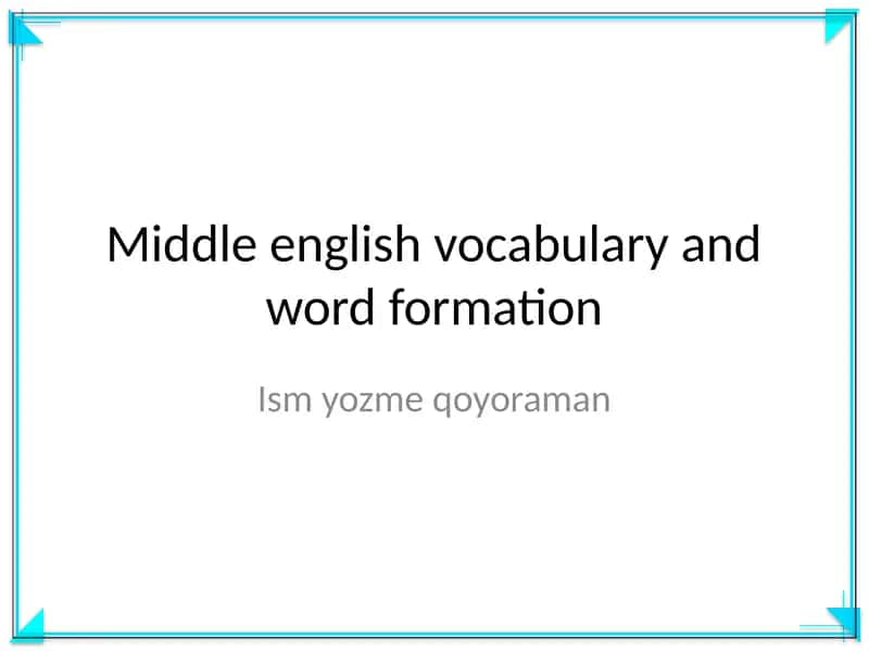 Middle English vocabulary and word formation 1