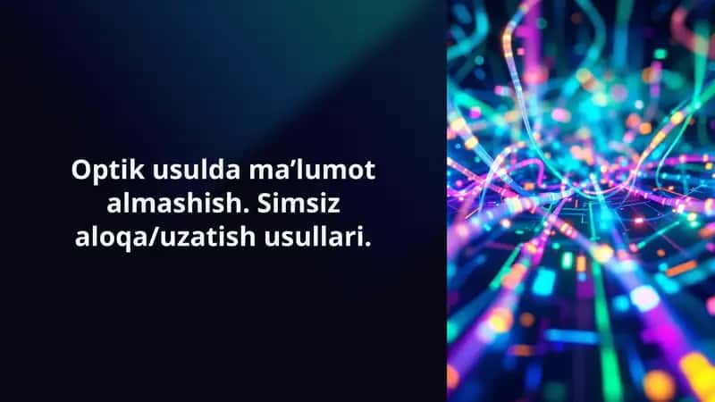 Optik-usulda-malumot-almashish-va-simsiz-aloqa-usullari 1