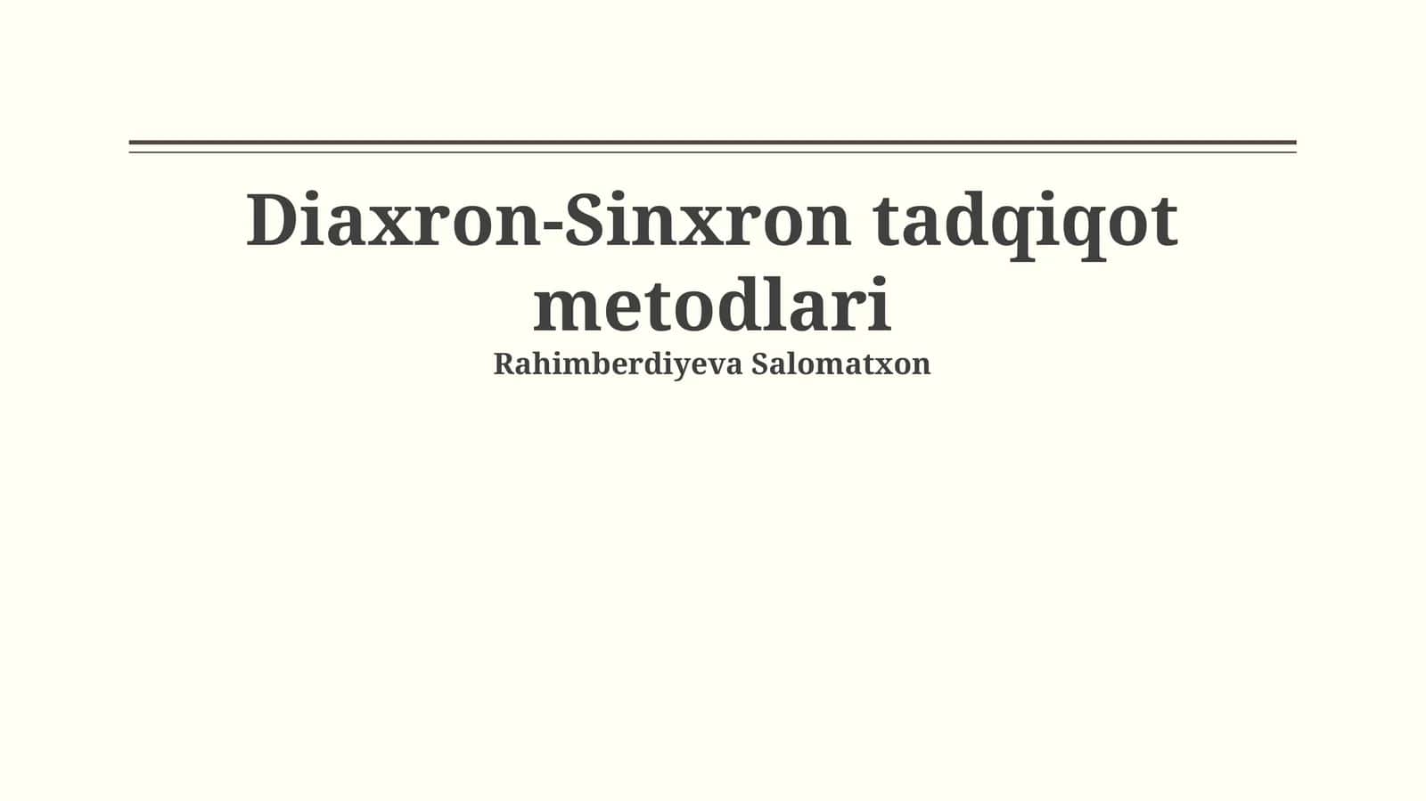 Diaxron-Sinxron tadqiqot metodlari 1