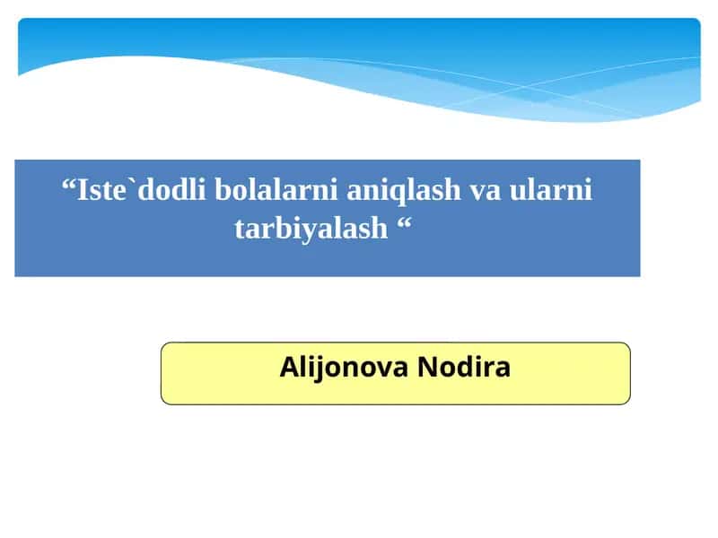 Istedodli bolalarni aniqlash va ularni tarbiyalash 1