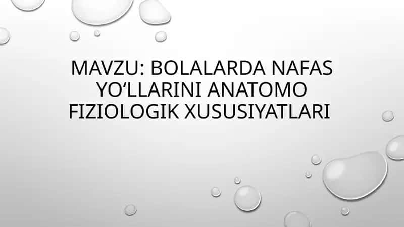 Bolalarda nafasyoʻllarini anatomofiziologik xususiyatlari 1