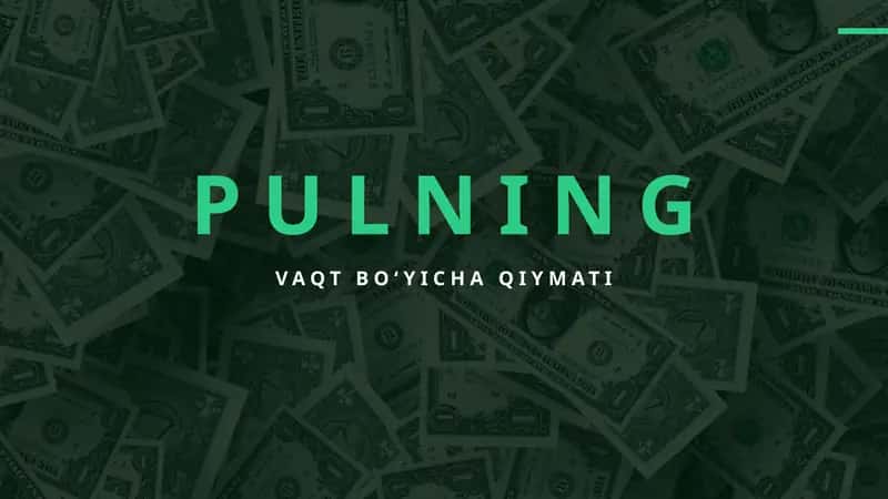 Pulning Vaqt Bo‘yicha Qiymati 1