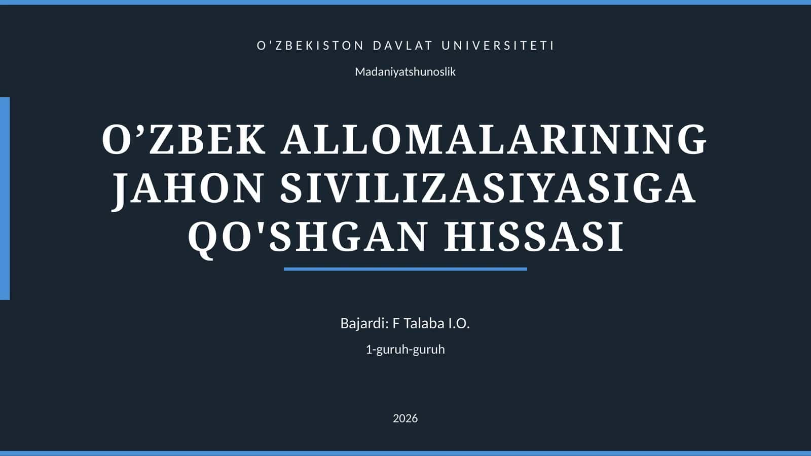 O’ZBEK ALLOMALARINING JAHON SIVILIZASIYASIGA QO'SHGAN HISSASI 1