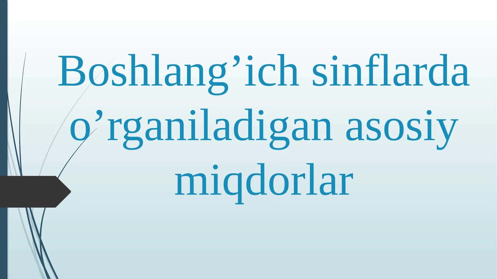 Boshlang’ich sinflarda o’rganiladigan asosiy miqdorlar 1