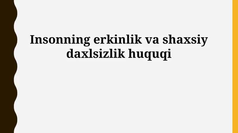 Ozodlik va shaxsiy daxlsizlik huquqi 1