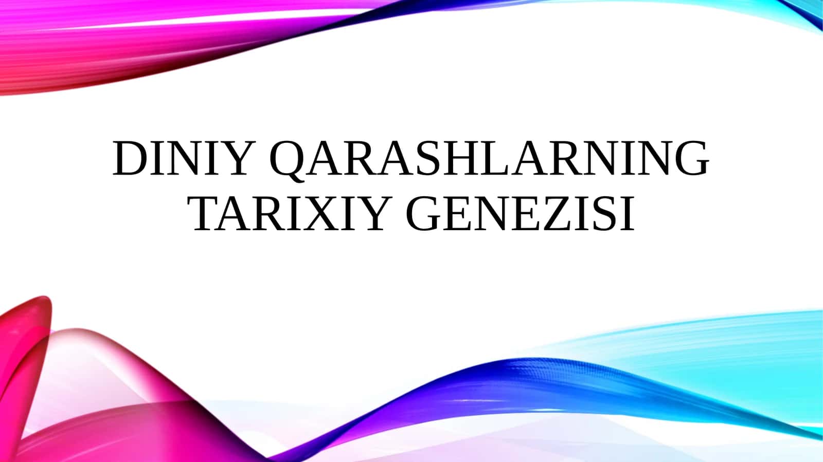Diniy qarashlarning tarixiy genezisi 1