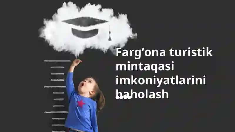Fargʻona turistik mintaqasi imkoniyatlarini baholash