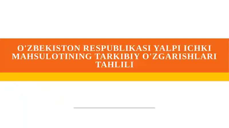 Yalpi ichki mahsulotning tarkibi o'zgarishlari tahlili