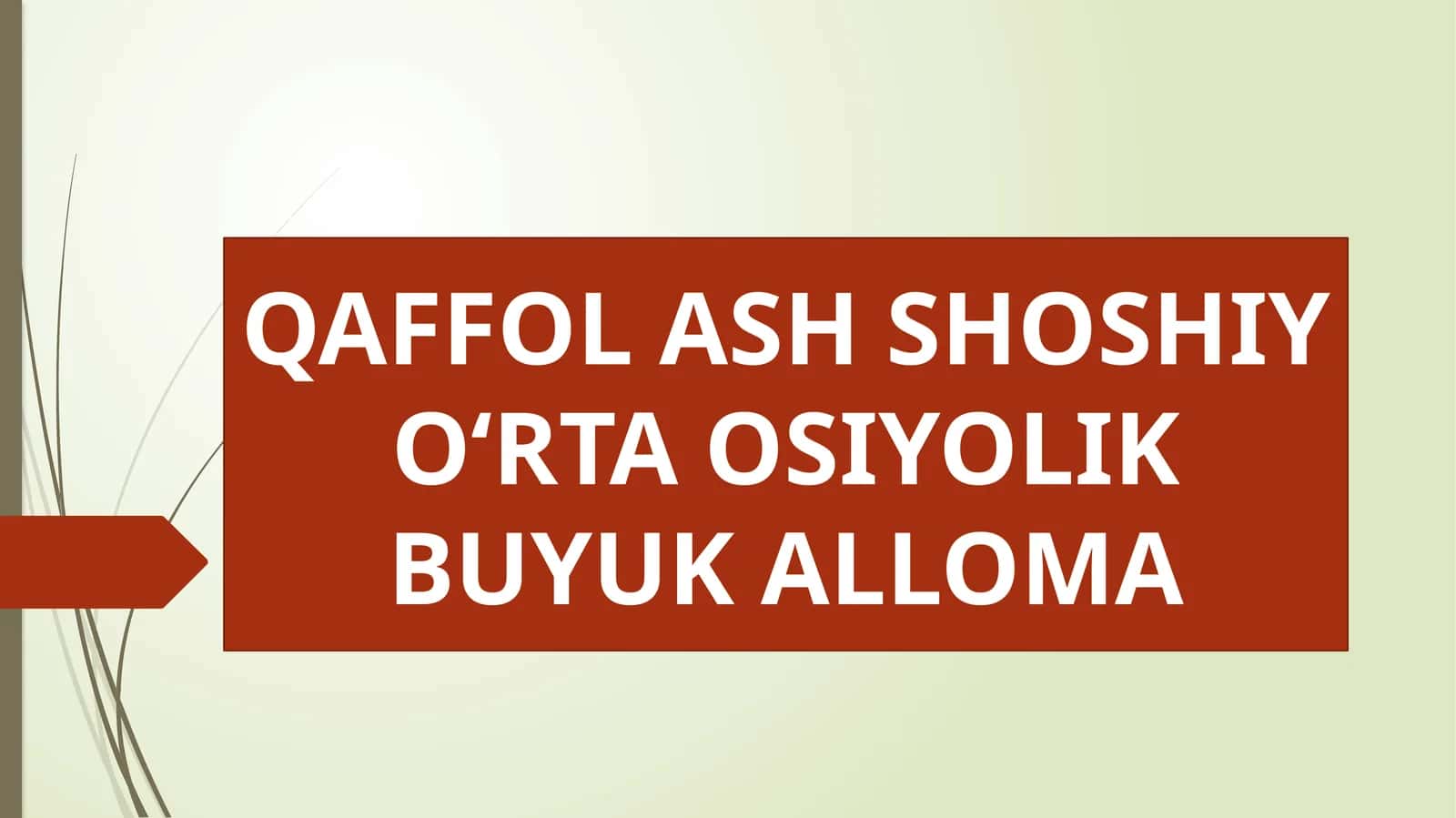 QAFFOL ASH SHOSHIY O‘RTA OSIYOLIK BUYUK ALLOMA 1