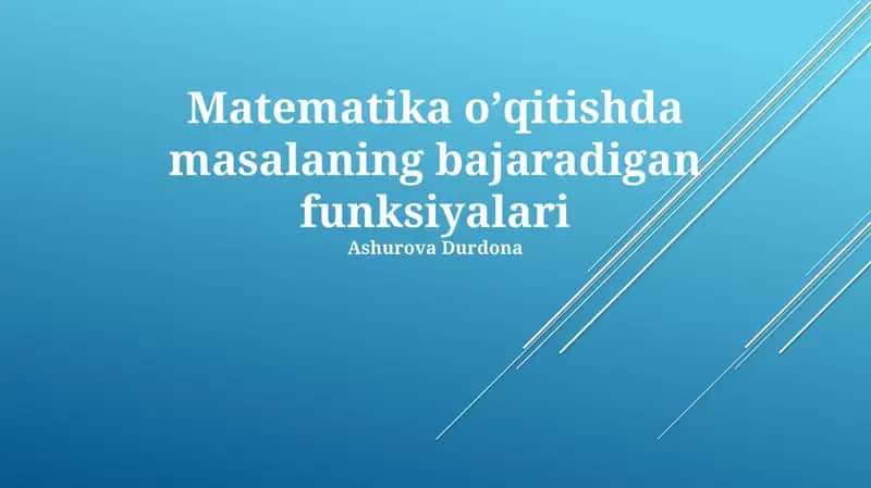 Matematika oʼqitishda masalaning bajaradigan funksiyalari 1
