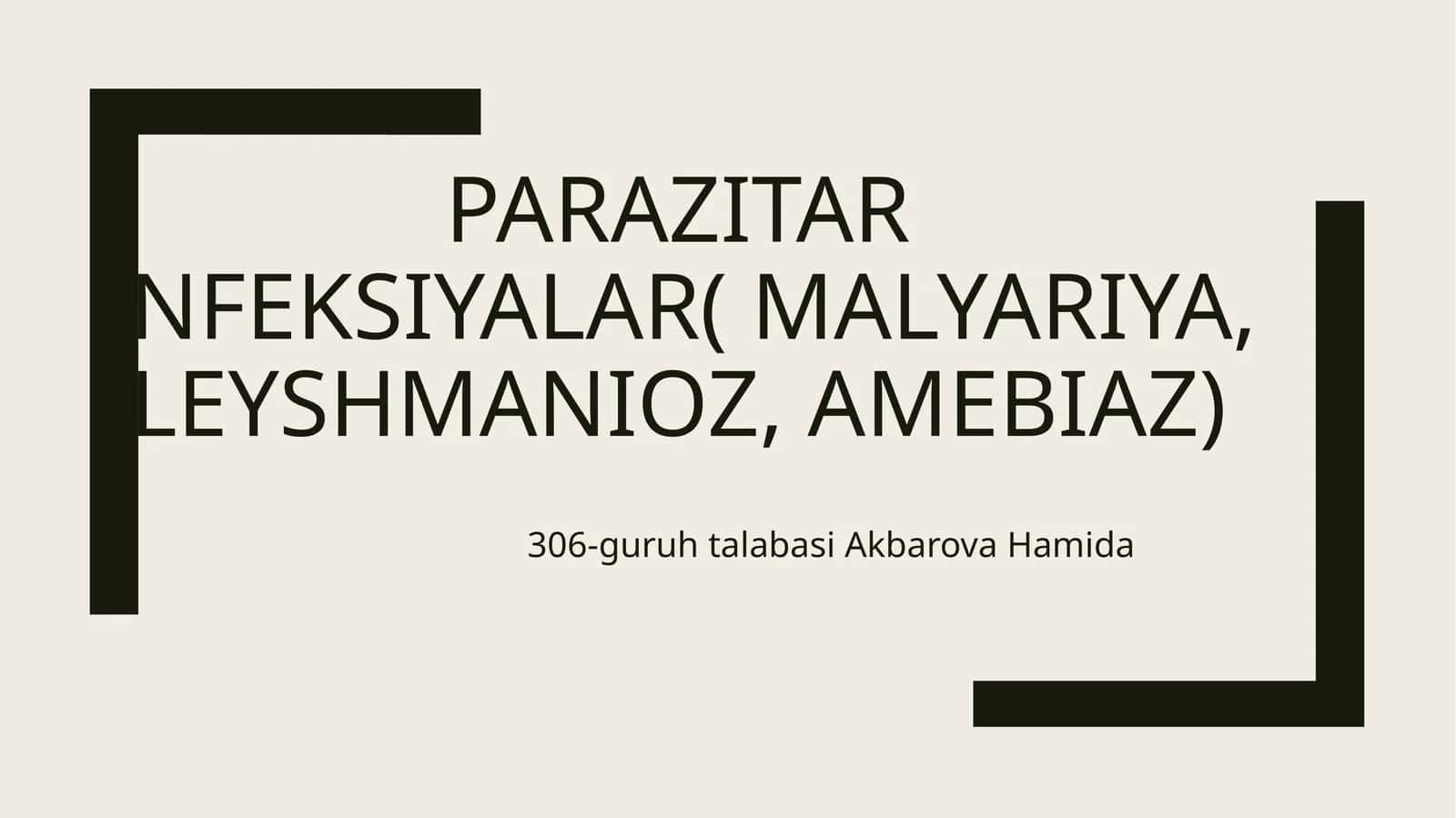 Parazitarinfeksiyalar(malYARIYA, LEYSHMANIOZ, AMEBIAZ) 1