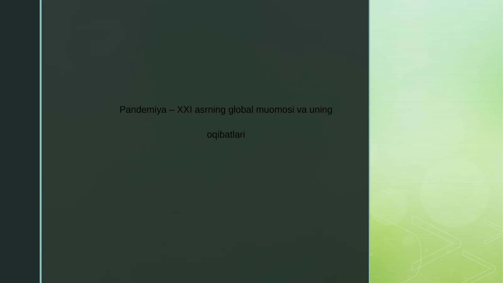 Pandemiya – XXI asrning global muomosi va uning oqibatlari 1