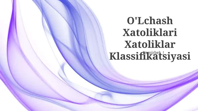 O'Lchash Xatoliklari Xatoliklar Klassifikatsiyasi 1