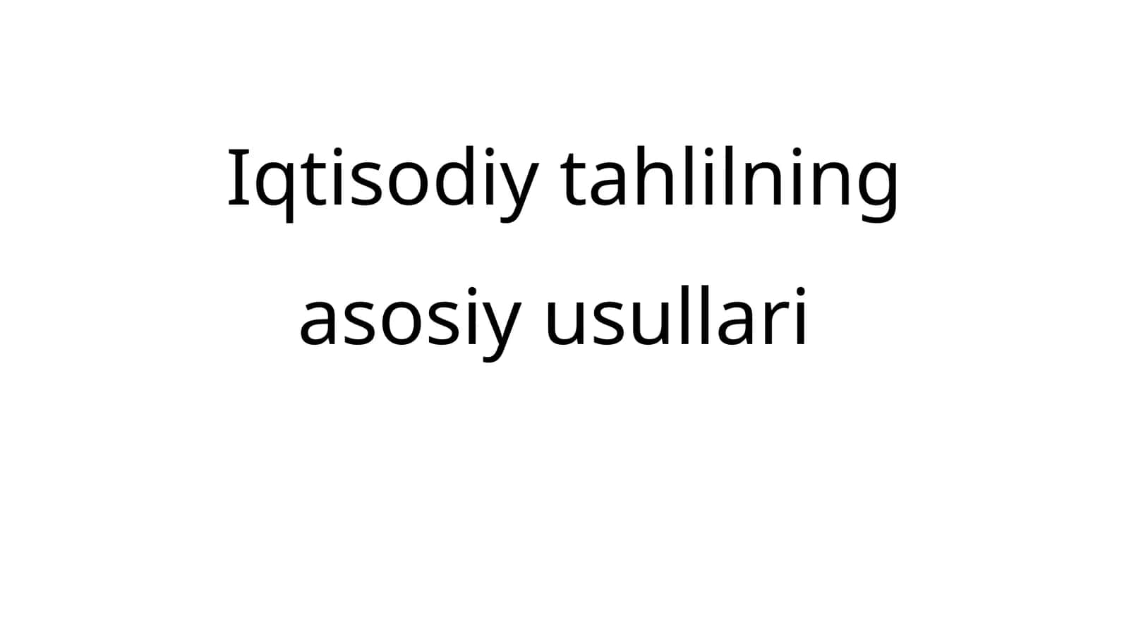 Iqtisodiy tahlilning asosiy usullari 1