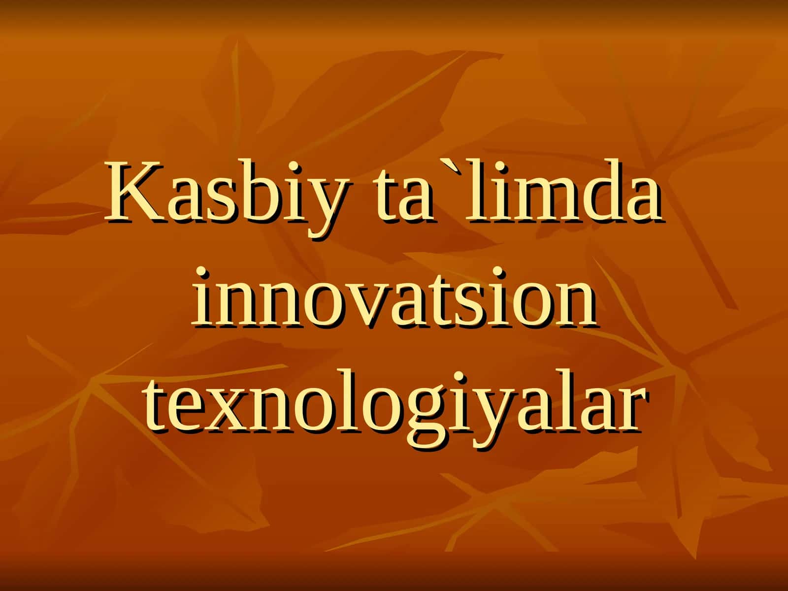Kasbiy ta`limda  innovatsion texnologiyalar 1