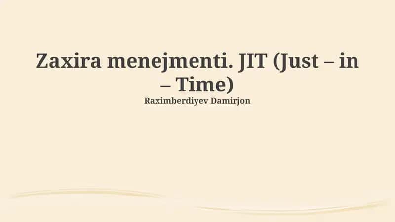 Zaxira menejmenti. JIT (Just – in – Time) 1