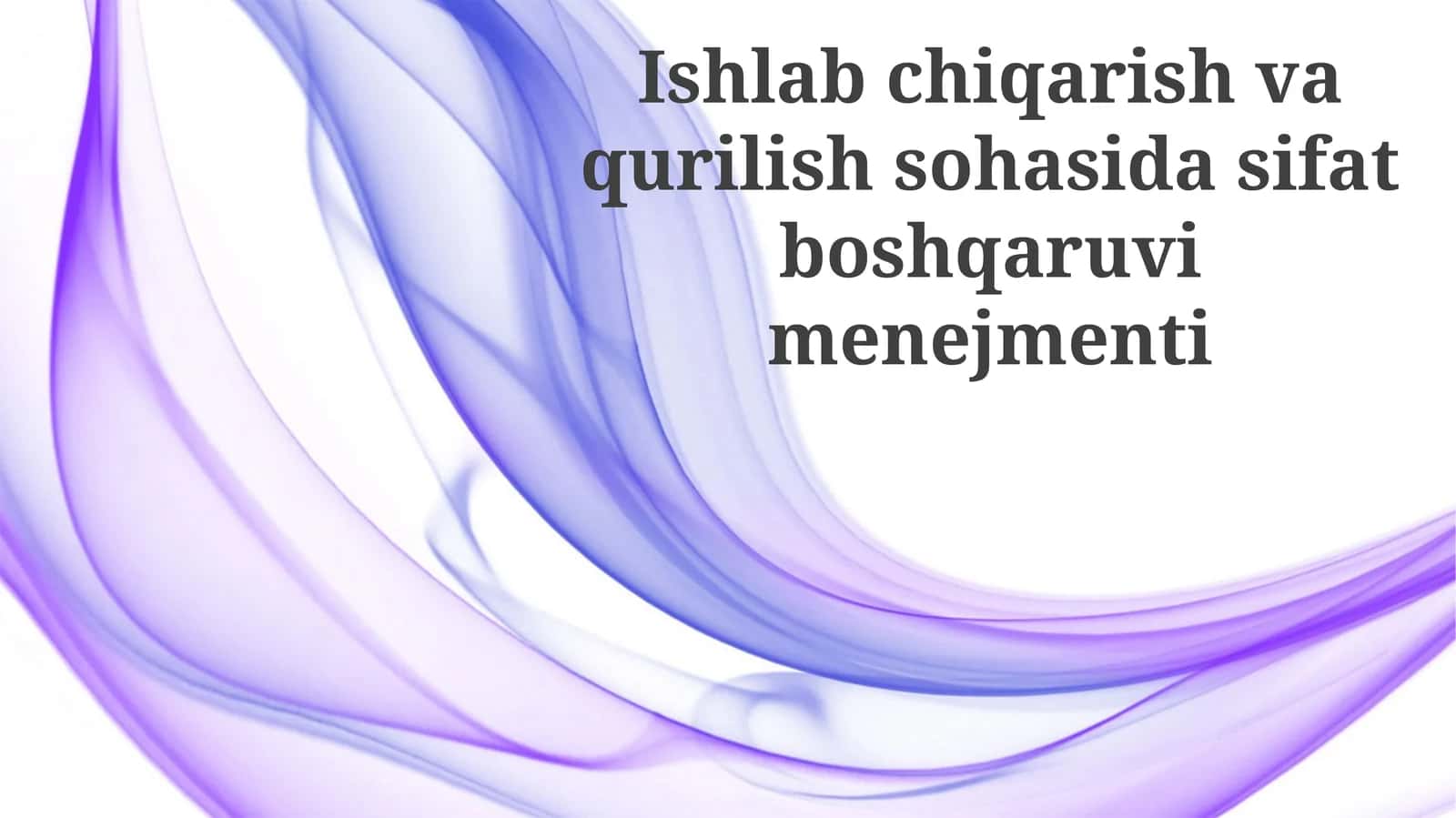 Ishlabchiqarish va Qurilish sohasida Sifat boshqaruvimenejmenti 1