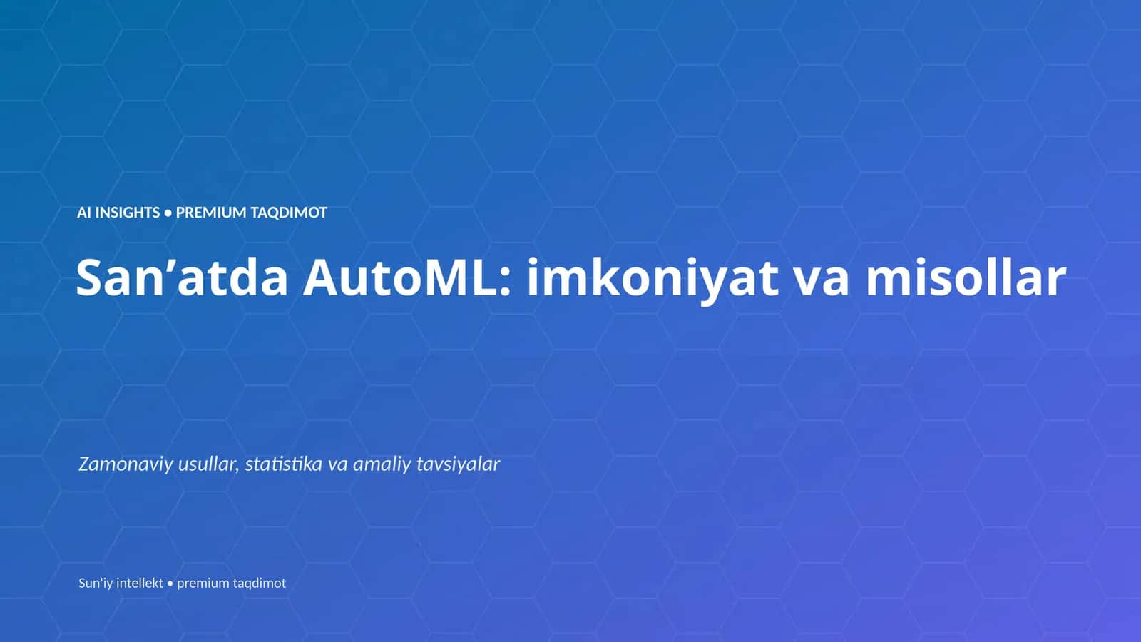 San'atda AutoML: imkoniyat va misollar 1