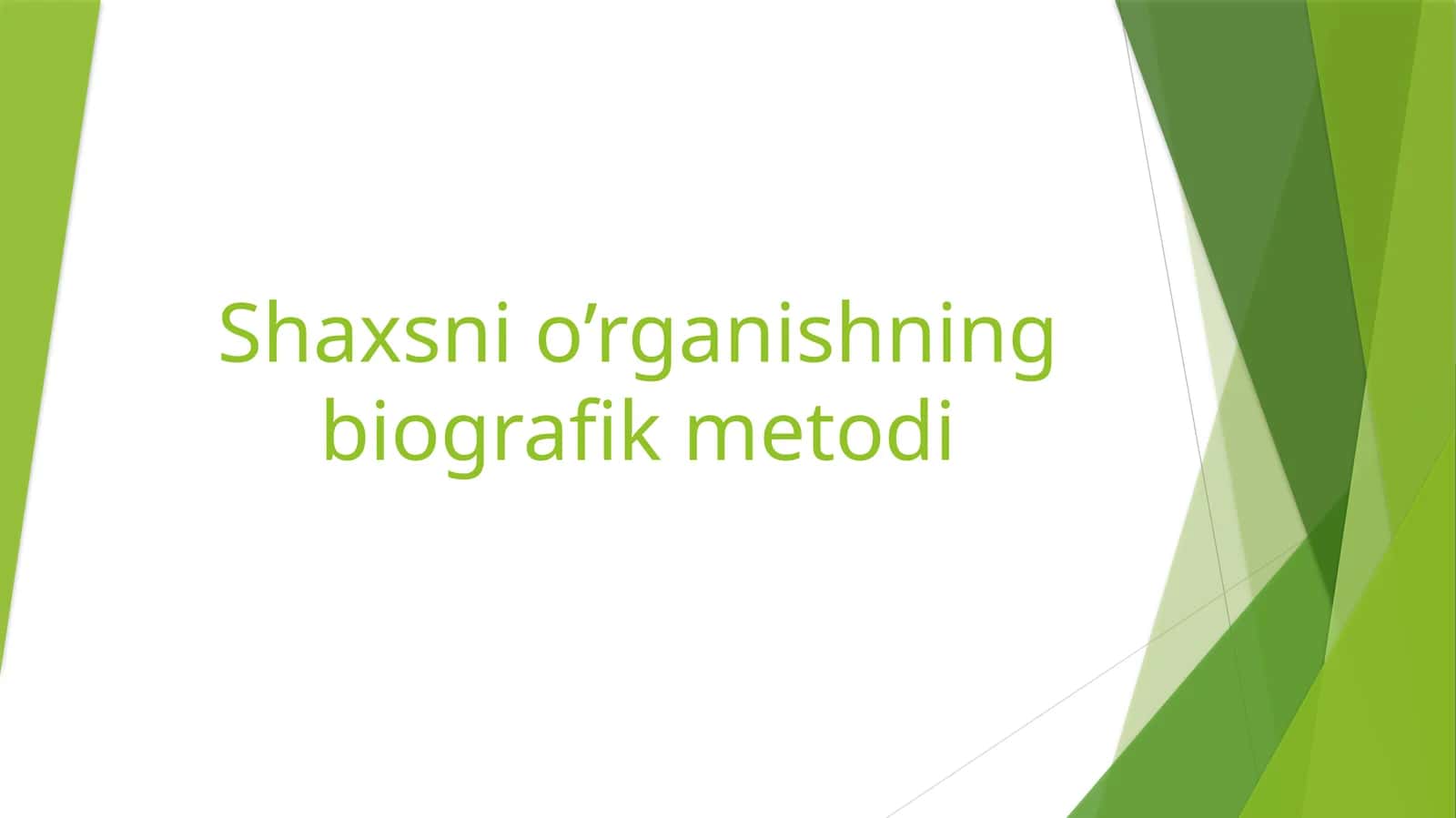 Shaxsni o’rganishning biografik metodi 1