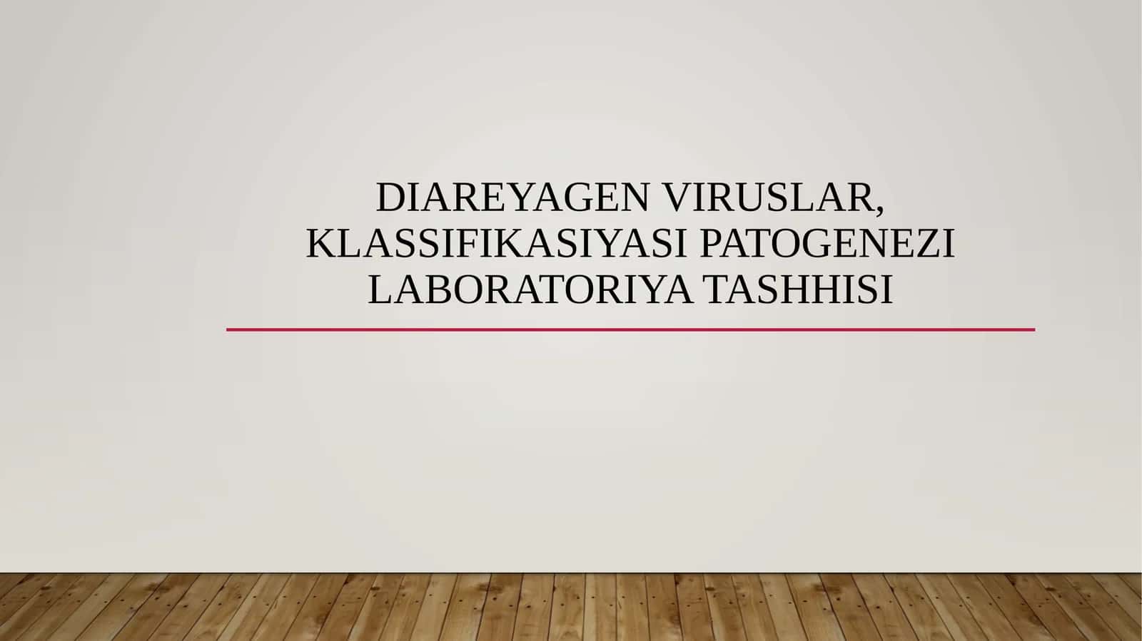 Diareyagen viruslar, klassifikasiyasi patogenezi laboratoriya tashhisi 1