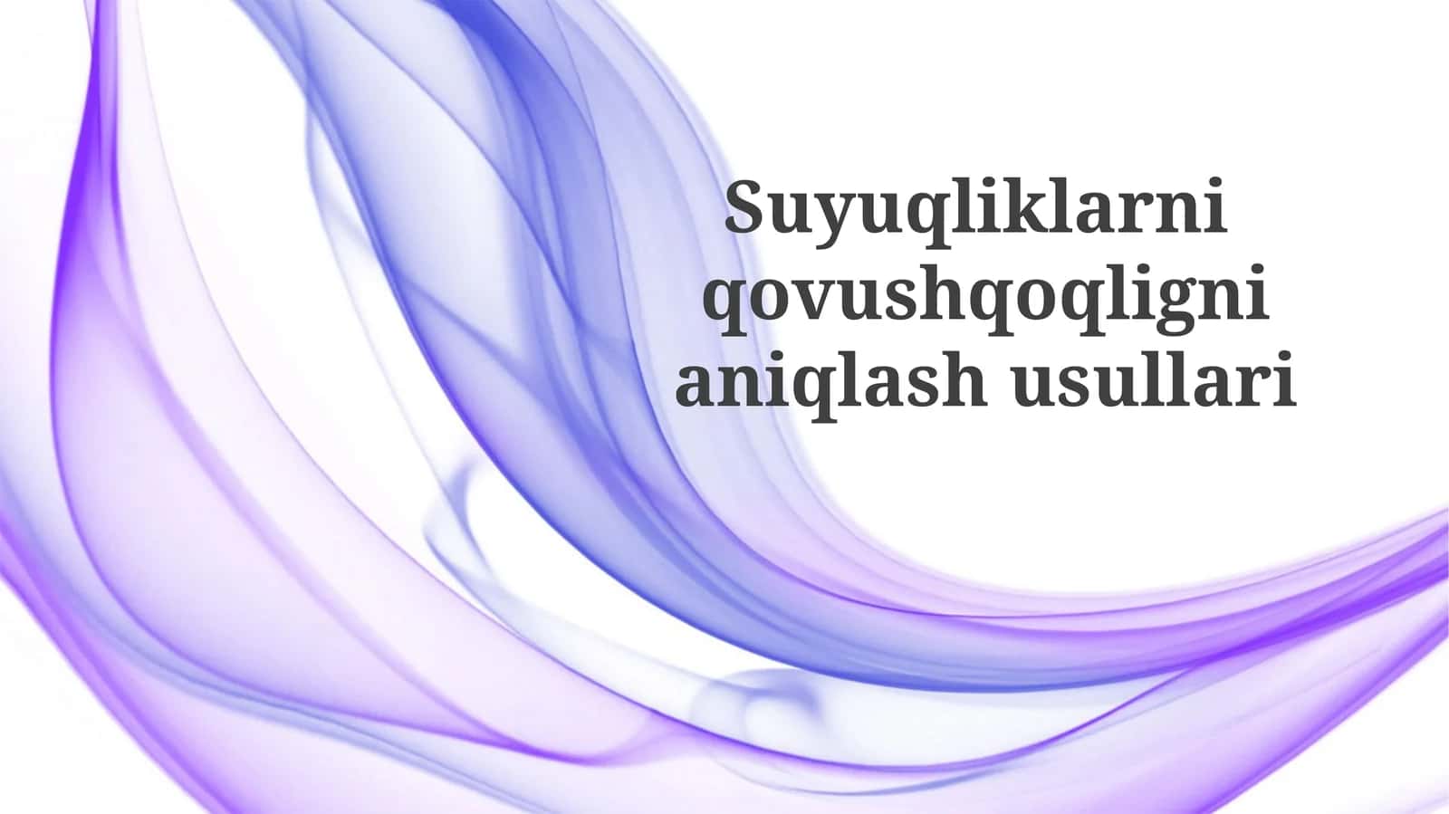 Suyuqliklarniqovushqoqlignianiqlashusullari 1