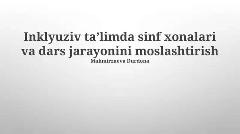 Inklyuziv taʼlimda sinf xonalari va dars jarayonini moslashtirish 1