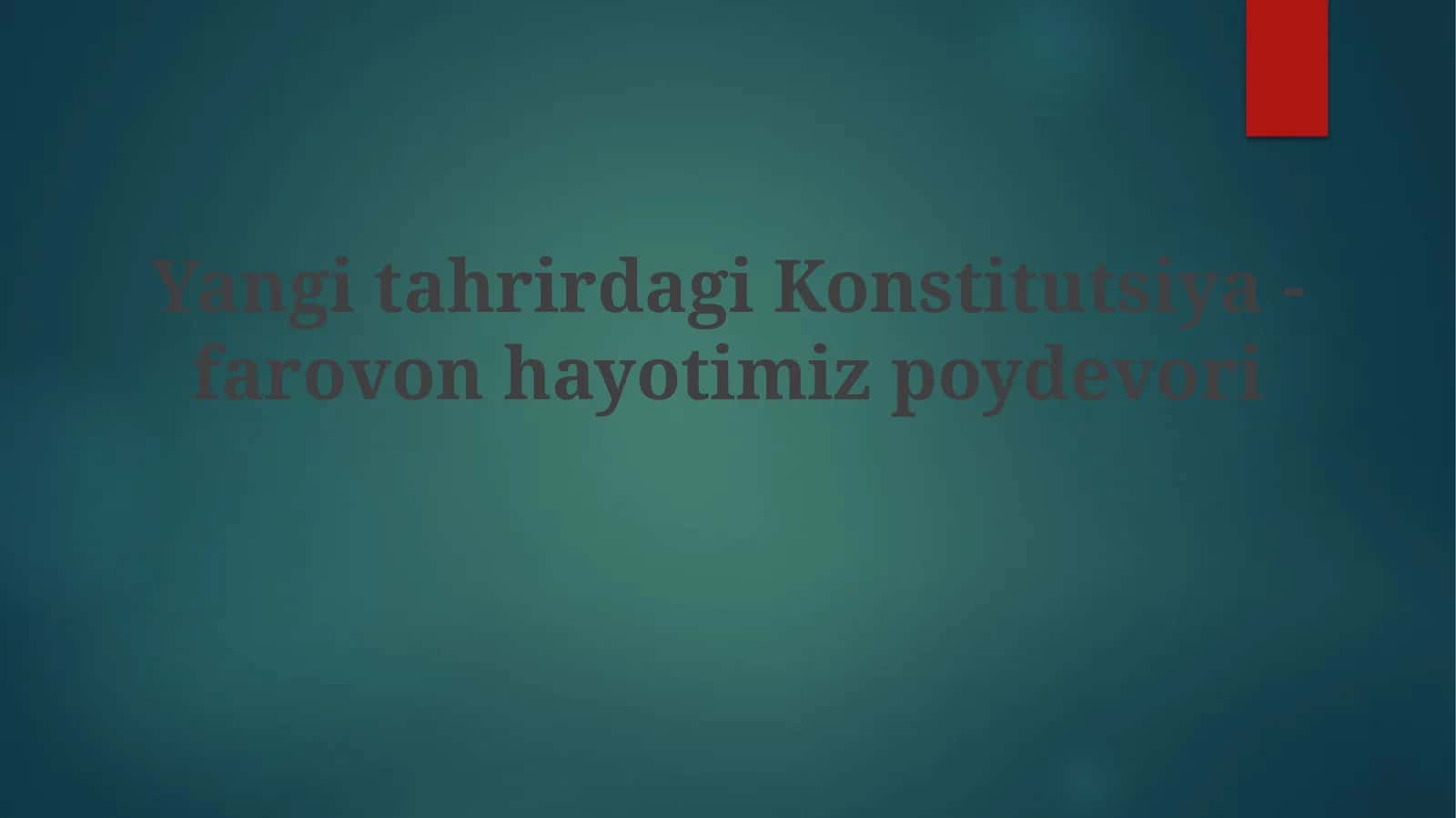 Yangitahrirdagi Konstitutsiya-farovon hayotimiz poydevori 1