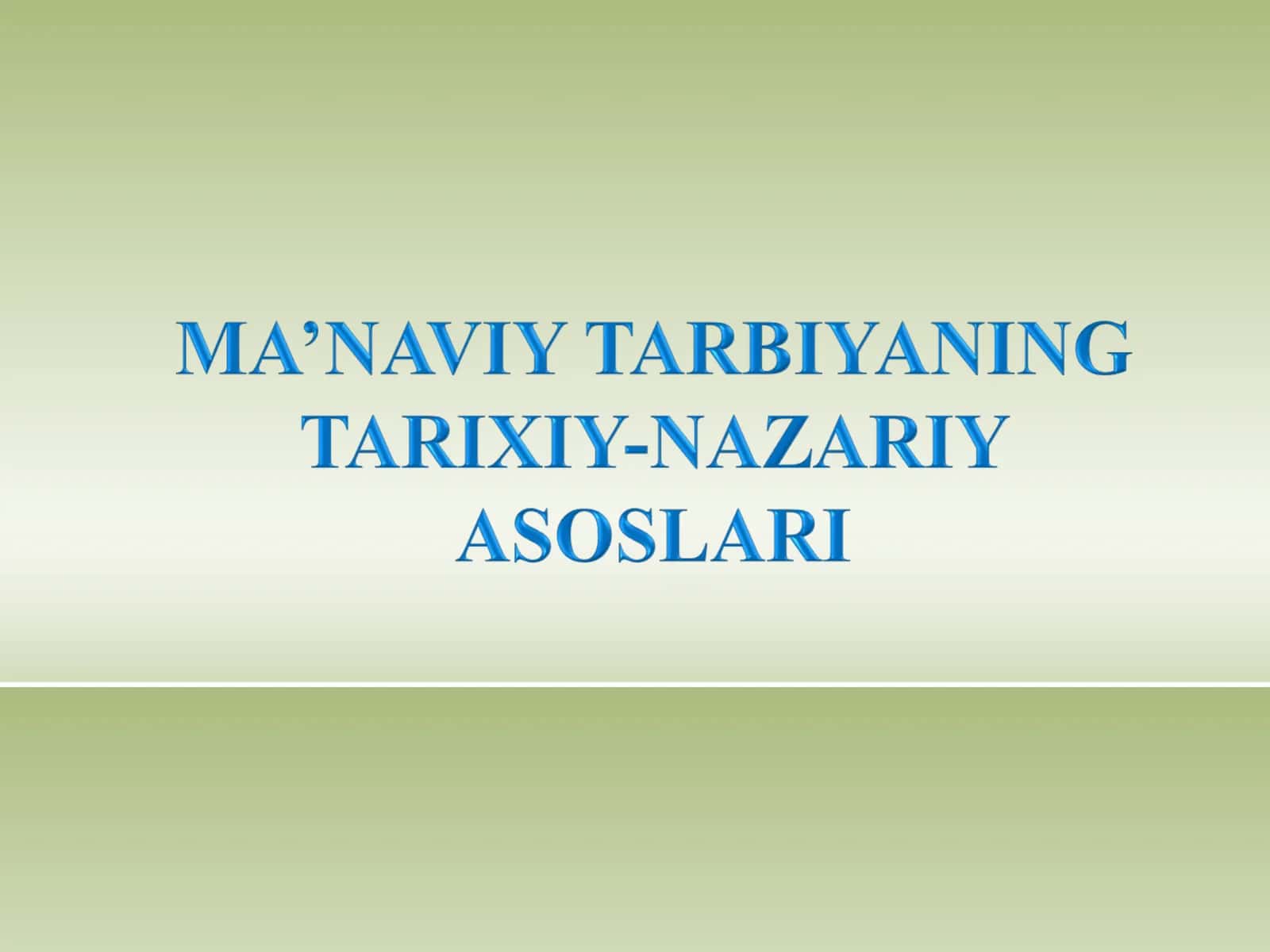 MA’NAVIY TARBIYANING TARIXIY-NAZARIY ASOSLARI 1