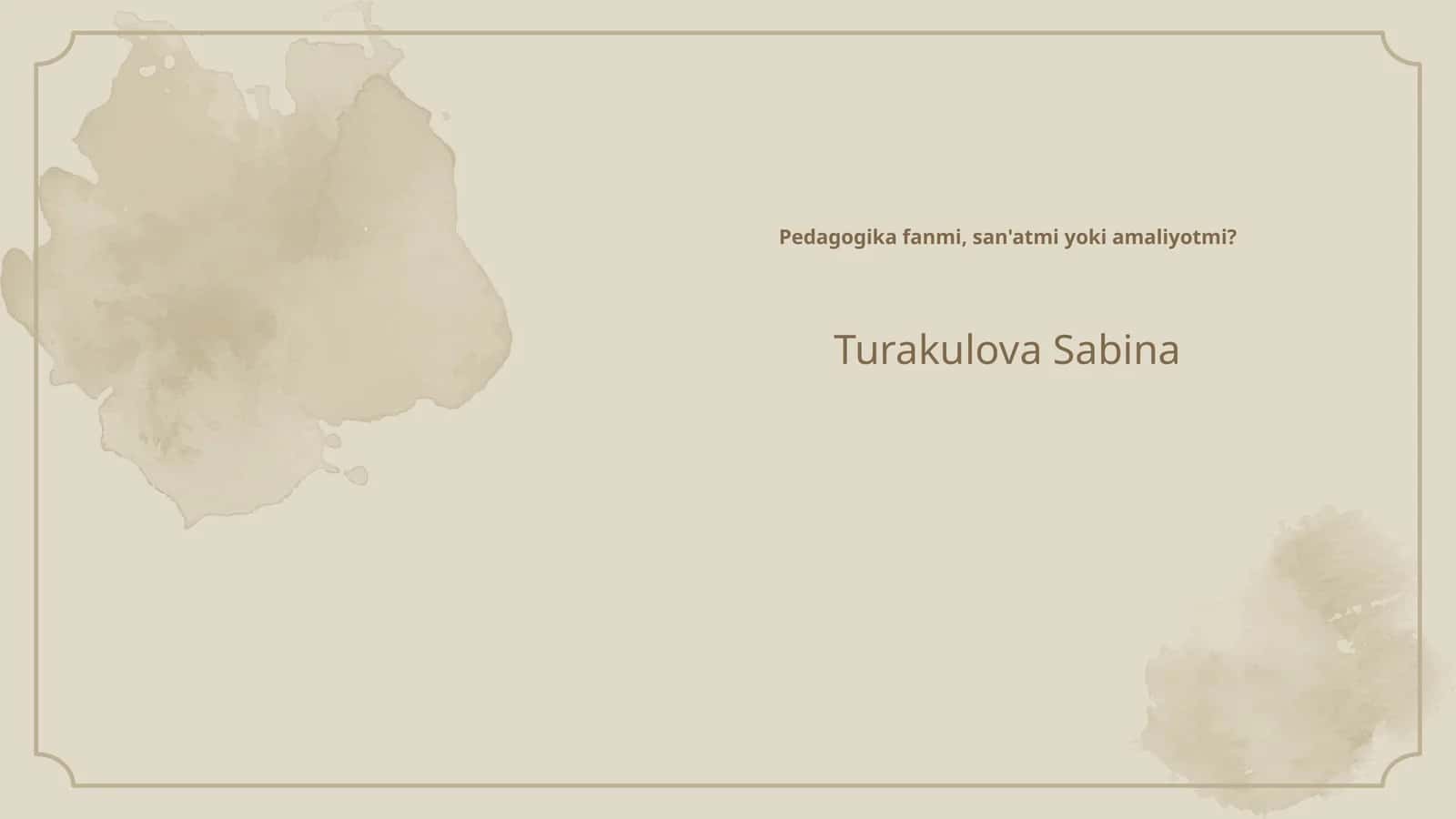 Pedagogika fanmi, san'atmi yoki amaliyotmi? 1