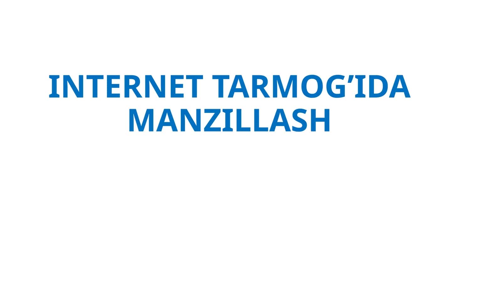 INTERNET TARMOG’IDA MANZILLASH 1