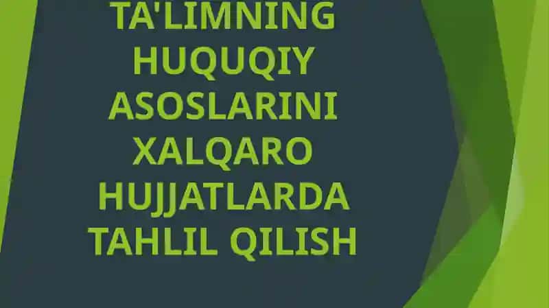 INKLYUZIF TA'LIMNING HUQUQIY ASOSLARINI XALQARO HUJJATLARDA TAHLIL QILISH