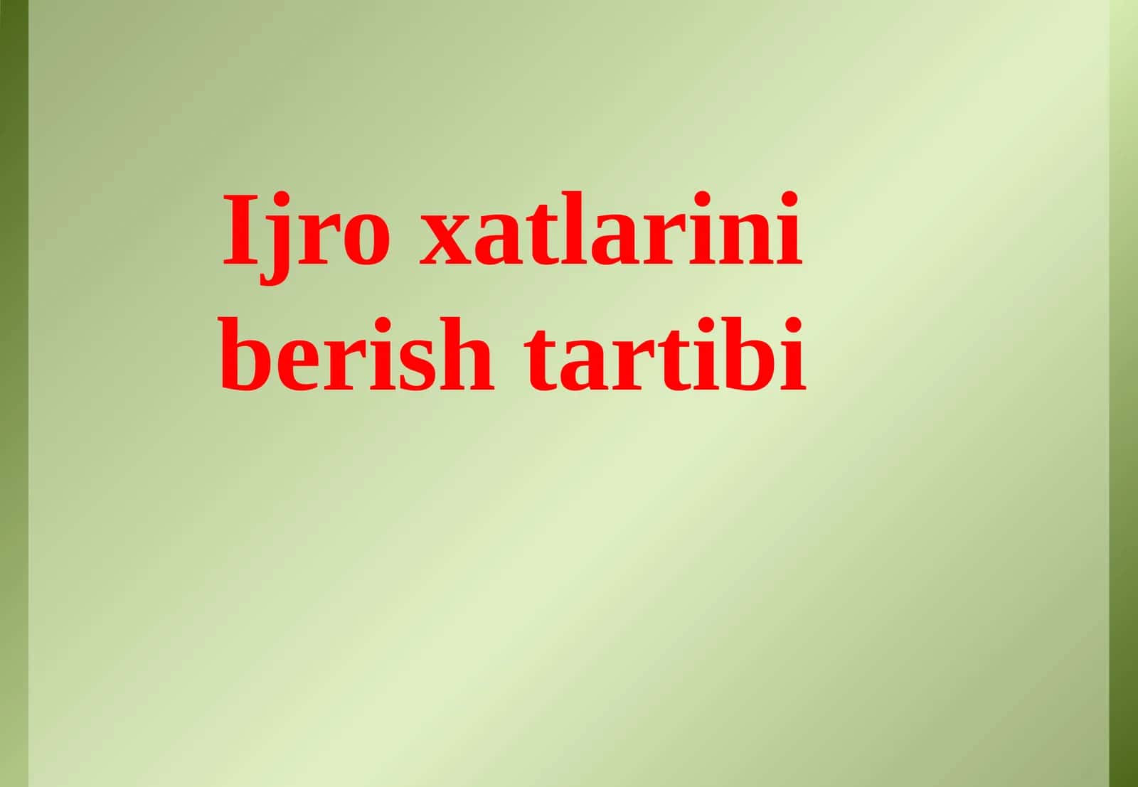 Ijro xatlarini berish tartibi. 1