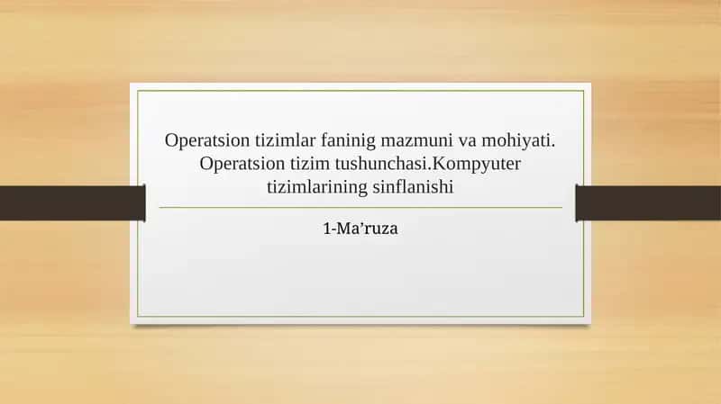 Operatsion tizimlarfaninig mazmuni va mohiyati 1