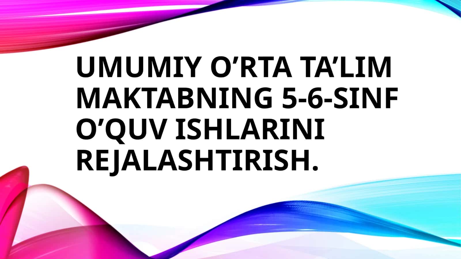Umumiyo’rtata’limmaktabning5-6-sinfo’quvishlarinirejalashtirish 1