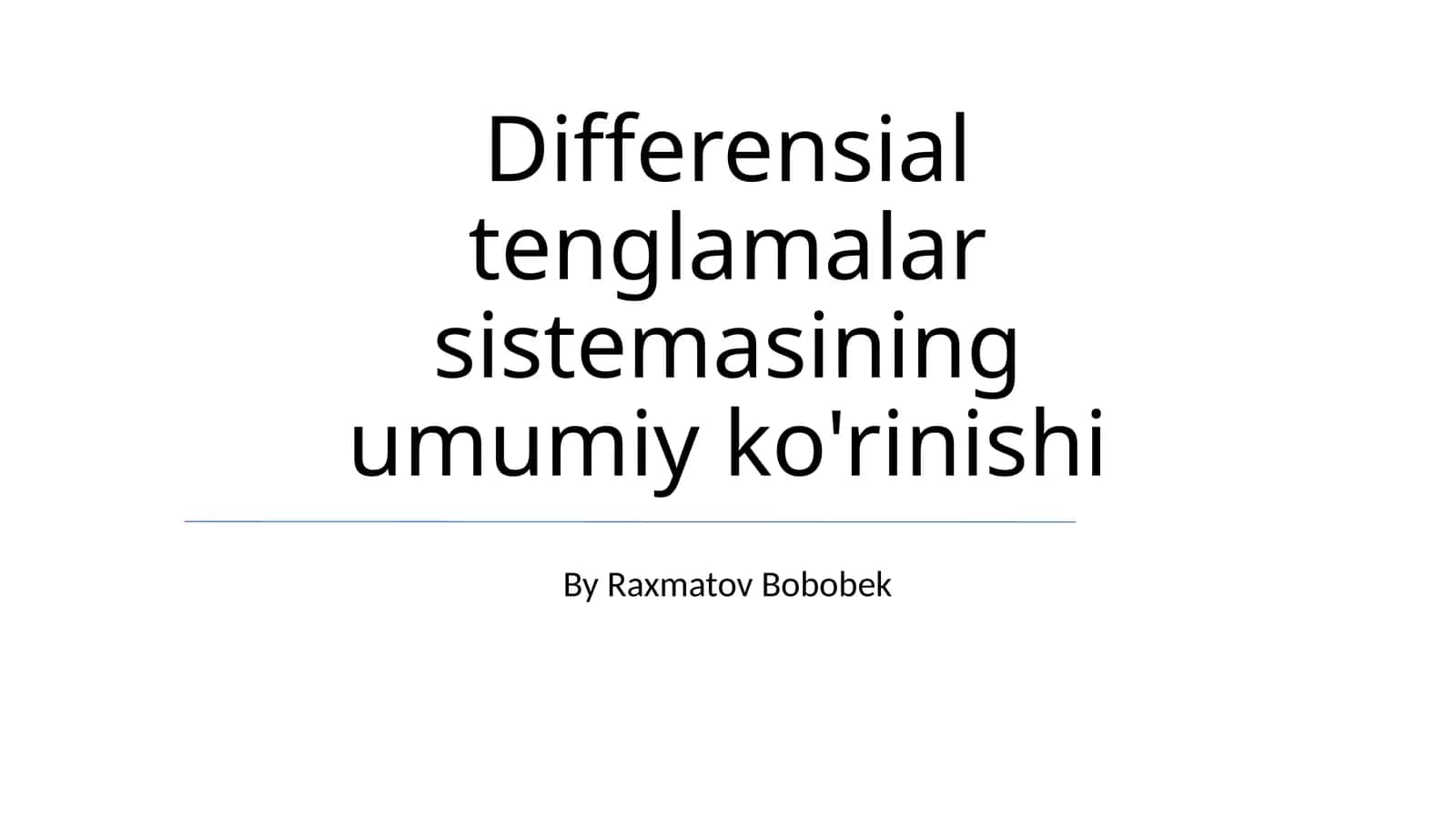 Differensial tenglamalar sistemasining umumiy ko'rinishi 1