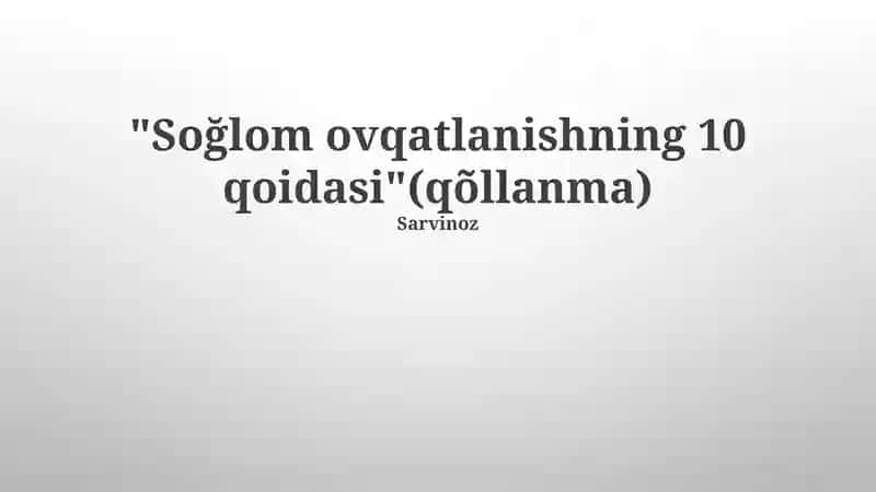 Soğlom Ovqatlanishning 10 qoidasi (qõllanma)