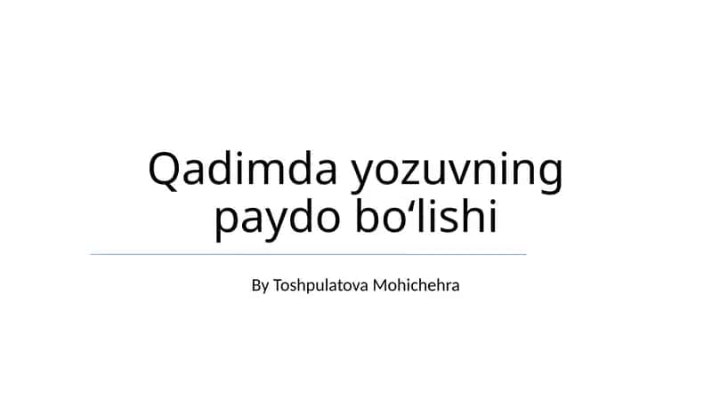 Qadimda yozuvning paydo boʻlishi 1