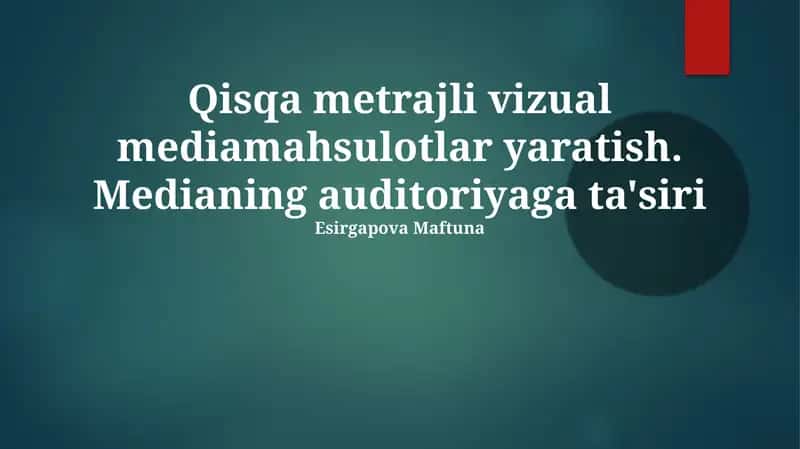 Qisqa metrajli vizual mediamahsulotlar yaratish 1