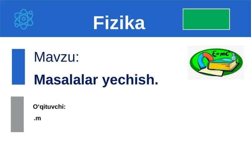 Fizika 35-mavzu. Masalar yechish 1