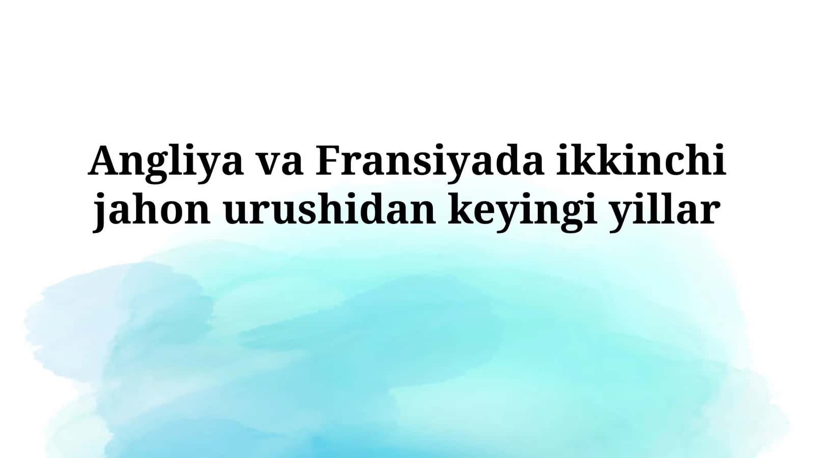 Angliya va Fransiyada ikkinchi jahon urushidankeyingiyillar 1