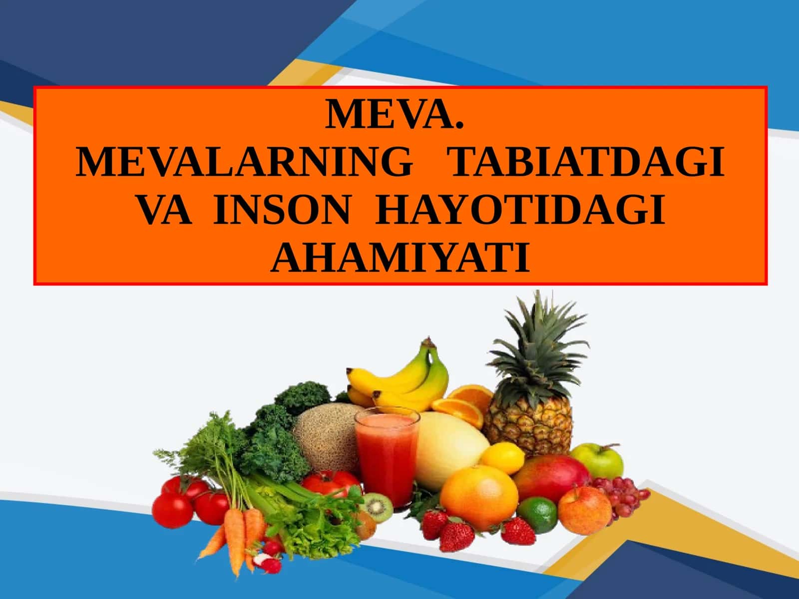 MEVA.MEVALARNING TABIATDAGI VA INSON HAYOTIDAGI AHAMIYATI 1