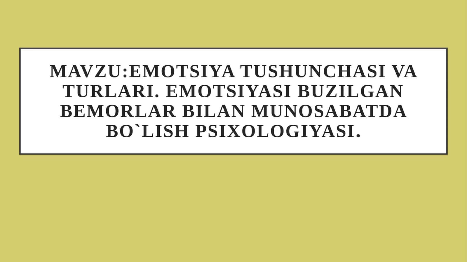 Emotsiya tushunchasi va turlari 1