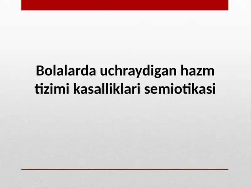 Bolalarda uchraydigan hazm tizimi kasalliklari semiotikasi 1
