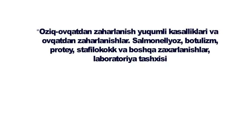 “Oziq-ovqatdan zaharlanish yuqumli kasalliklari va ovqatdan zaharlanishlar. Salmonellyoz, botulizm, protey, stafilokokk va boshqa zaxarlanishlar, laboratoriya tashxisi 1