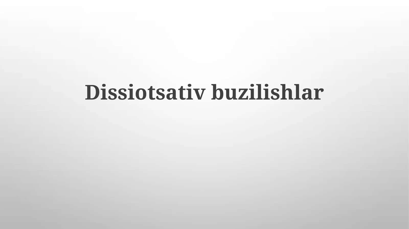 Dissiotsativbuzilishlar 1